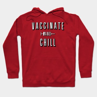 Vaccinate And Chill Hoodie